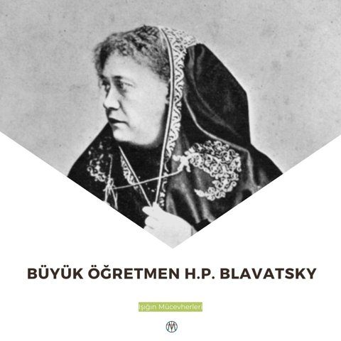 Büyük Öğretmen H. P. Blavatsky